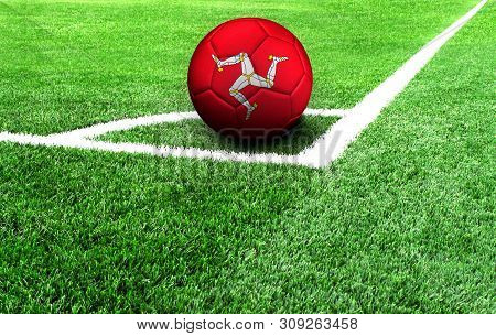 Soccer Ball On A Green Field, Flag Of Isle Of Man