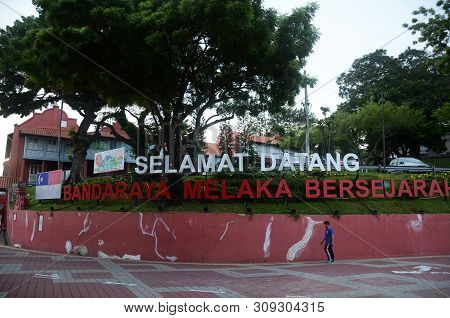 Melaka, Malaysia - 25 Jun, 2019: Welcome To Melaka World Heritage Located Beside The Malacca River. 