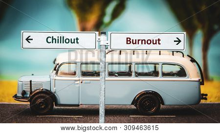 Street Sign The Direction Way To Chillout Versus Burnout