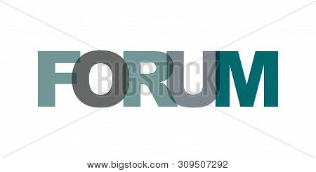 Forum Business Card Text. Modern Lettering Poster. Color Word Art Slogan Icon. Phrases Vector Print 