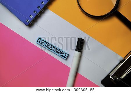 Electrodynamics Text On Sticky Notes With Color Office Desk Concept