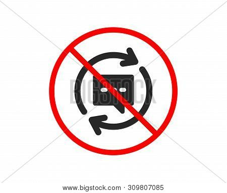No Or Stop. Update Comments Icon. Chat Speech Bubble Sign. Communication Symbol. Prohibited Ban Stop