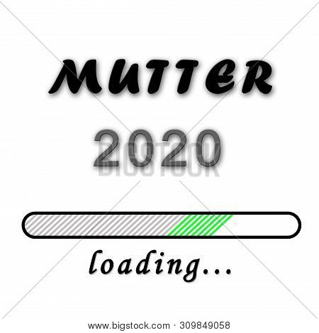 Birth Announcement - Mother (in German Mutter) 2020 - Isolated On White Background - 3d Illustration