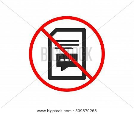 No Or Stop. Document With Comments Icon. Information File With Speech Bubble Sign. Paper Page Concep