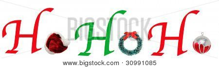 The words HoHoHo spelled out with type and a christmas wreath, Santa, Hat and Ornament. Banner format over white.