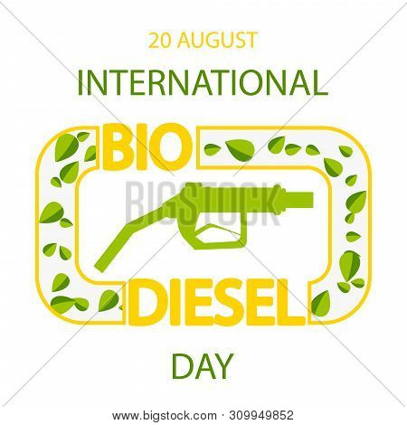 International Biodiesel Day. 10 August. Vector Illustration Of A Fuel Pump For International Biodies