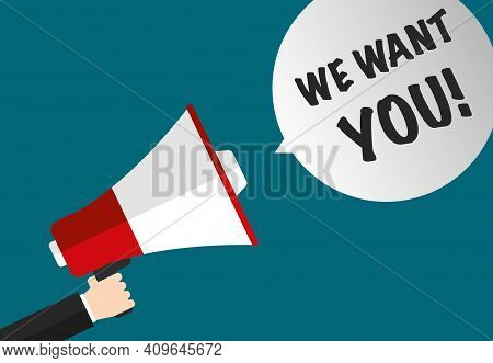 We Want You - Megaphone With Text In Speech Bubble - Concept Job Recruitment