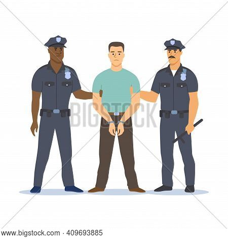 Two Police Officers Of Different Skin Colors Arresting The Criminal. They Hold His Hands, The Crimin