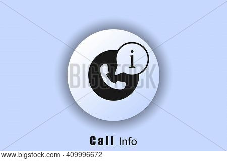 Call The Call Center. White Web Button. Call Information Icon. Use For A Mobile App. User Interface 