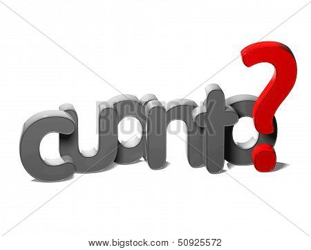 3D Question Word How Much In Spanish Language (cuanto) On White Background
