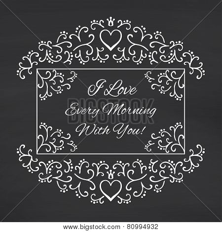 I love every morning with you. Blackboard background.