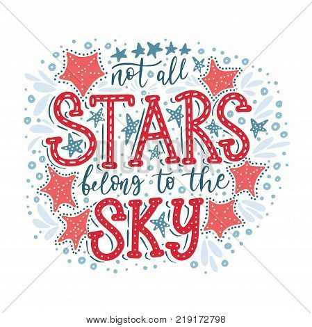 Not all stars belong to the sky. Handdrawn vector summer illustration. Calligraphic hand paindes quote.