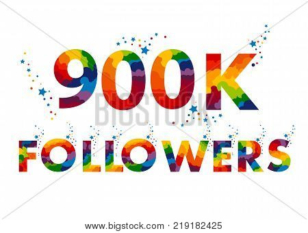 900K nine hundreds thousand followers card. Vector Image for Social Networks.