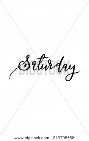 Hand drawn lettering. Ink illustration. Modern brush calligraphy. Isolated on white background. Satuday text.