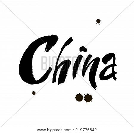 China. Ink hand lettering. Modern brush calligraphy. Handwritten phrase. Inspiration graphic design typography element. Vector