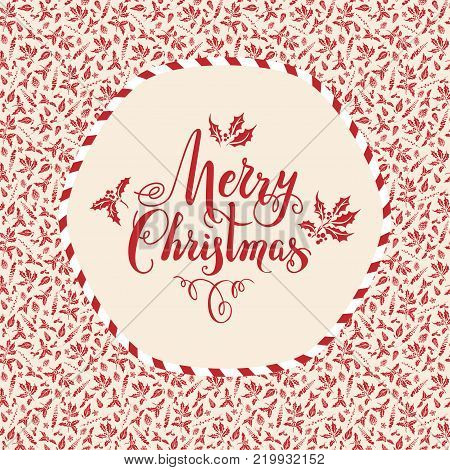 Holiday docorative card. Nature elements leaves, holly, Pine cone, poinsettia with Christmas lettering.