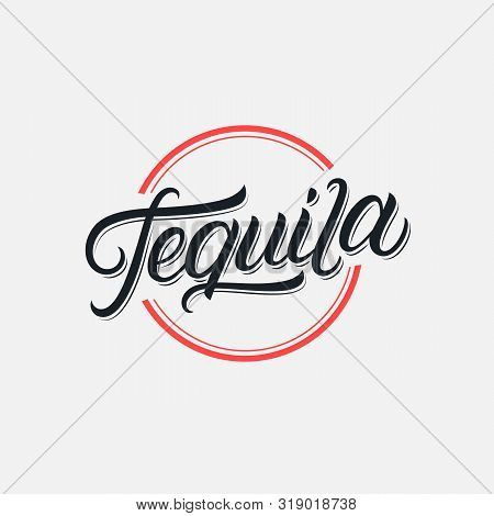 Tequila Hand Written Lettering Logo, Label, Badge, Sigm, Emblem For Mexican Restaurant, Cafe, Bar. M