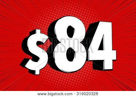 84$ Eighty Four Price Symbol. Comic Numbers With Dollar Sign On Speed Line Bubble