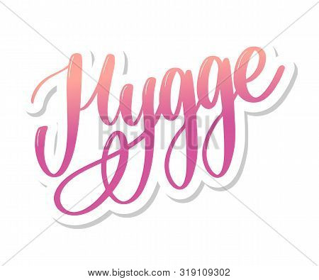 Lets Hygge. Inspirational Quote For Social Media And Cards. Danish Word Hygge Means Cozyness, Relax 