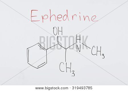 Top View Of White Board With Chemical Formula And Lettering Ephedrine