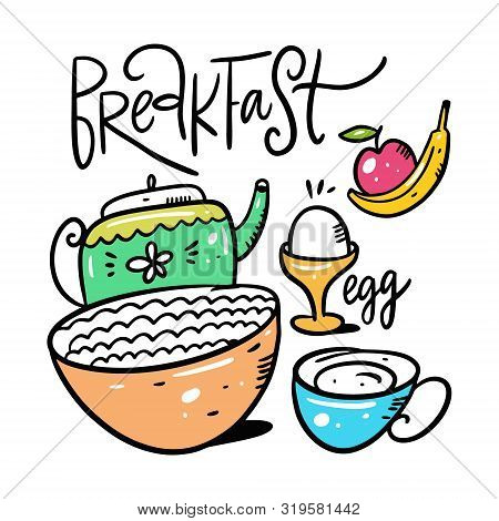 Breakfast Porridge, Egg, Tea, Apple And Banana. Hand Drawn Vector Illustration And Lettering.
