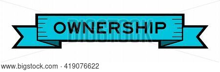 Vintage Blue Color Ribbon Banner With Word Ownership On White Background