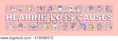 Hearing Loss Causes Word Concepts Banner. Head Trauma. Permanent Deafness. Virus, Disease. Infograph