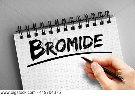 Bromide - Text On Notepad, Concept Background