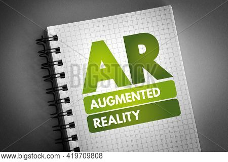 Ar - Augmented Reality Acronym On Notepad, Technology Concept Background