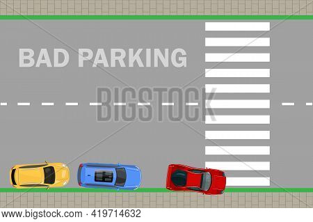 Bad Parking. Car Parked On The Crosswalk. Cars Top View. Bad Or Wrong Car Parking. Traffic Regulatio