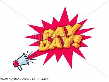 Megaphone Shouting For Payday. Payday Announcement Vector.