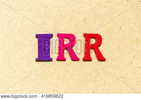 Color Cloth Alphabet Letter In Word Irr (abbreviation Of Internal Rate Of Return) On Wood Background