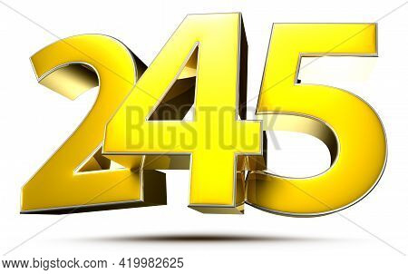 245 Gold 3D Illustration On White Background With Clipping Path.