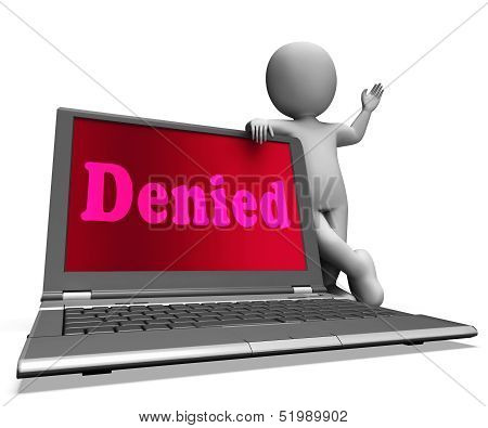Denied Laptop Showing Rejection Deny Decline Or Refusals