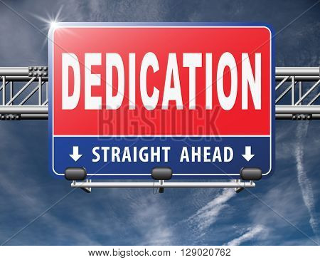 Dedication, motivation and attitude. Motivate self for a job letter a talk or task, yes we can think positive, road sign billboard.