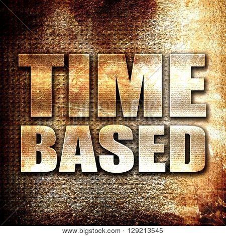 time based, rust writing on a grunge background