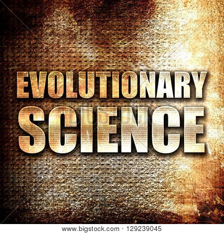 evolutionary science, rust writing on a grunge background
