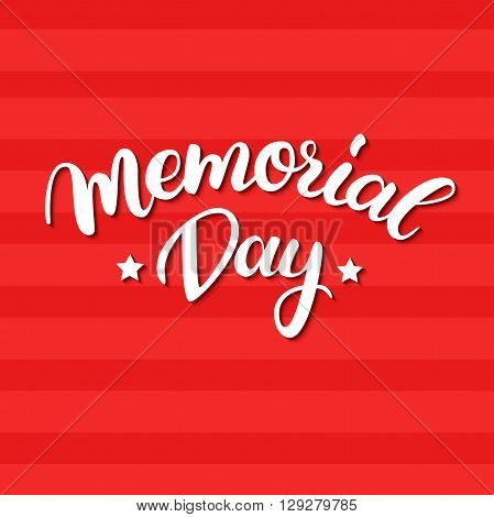 Vector Memorial Day card with handwritten lettering. Decorative typography holiday illustration. Great for banner poster greeting card sale flyer or cupon