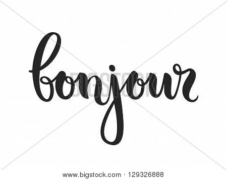 Vector calligraphy. Hand drawn lettering poster. Vintage typography card. Bonjour.