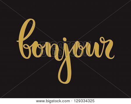 Vector calligraphy. Hand drawn lettering poster. Vintage typography card. Bonjour.