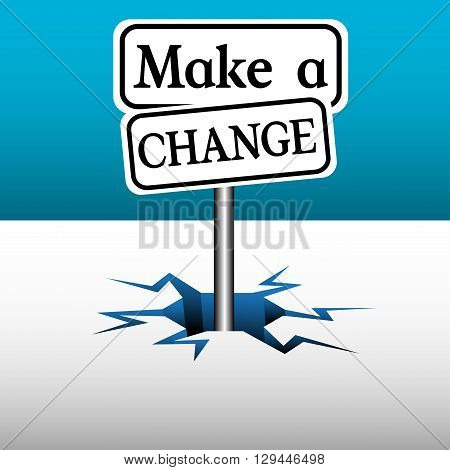 Abstract colorful background with two plates with the text make a change coming out from an ice crack