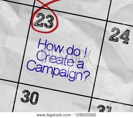 Concept image of a Calendar with the text: How Do I Create a Campaign?