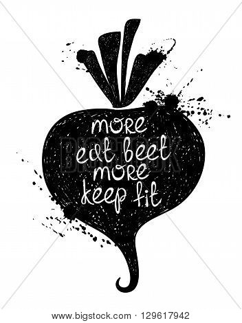 Hand drawn illustration of isolated black beet silhouette on a white background. Typography poster with creative poetic quote inside - more eat beet more keep fit.