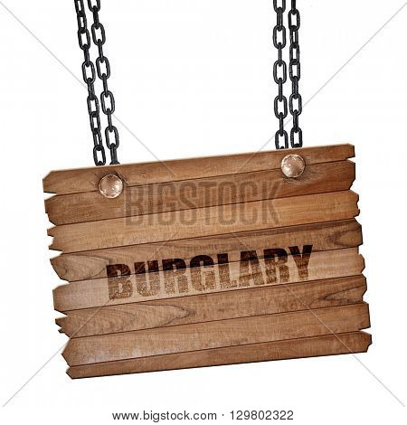 burglary, 3D rendering, wooden board on a grunge chain