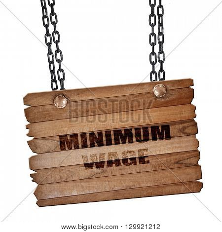 minimum wage, 3D rendering, wooden board on a grunge chain