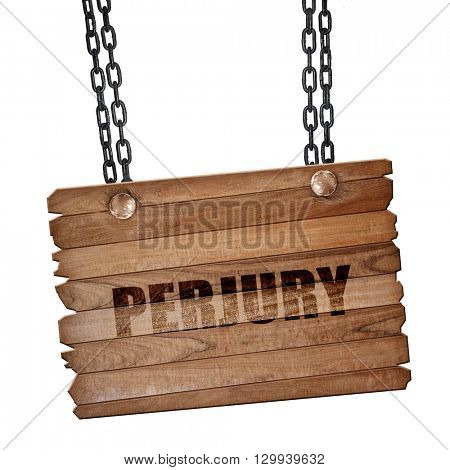 perjury, 3D rendering, wooden board on a grunge chain