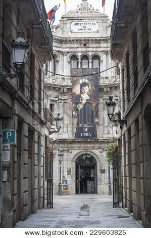 Barcelona,spain-february 21,2013:wax Museum,museu De Cera, Close To Ramblas In Narrow Street, Old Bu