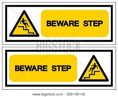 Beware Step Symbol, Vector Illustration, Isolate On White Background Label. Eps10