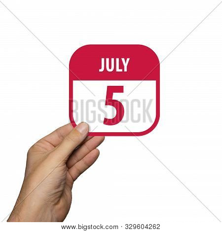 July 5th. Day 5 Of Month, Hand Hold Simple Calendar Icon With Date On White Background. Planning. Ti