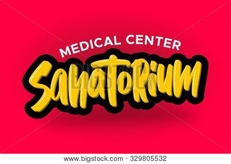 Sanatorium Modern Brush Lettering Text. Vector Illustration Logo For Business, Print And Advertising